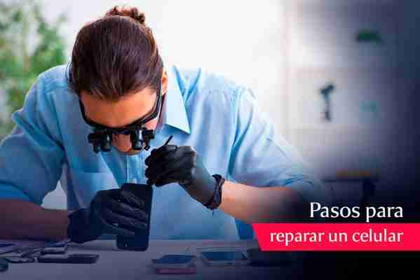 Aprende a reparar un celular paso a paso