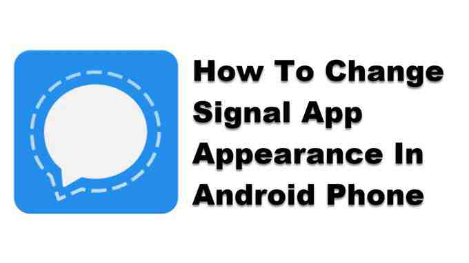 CÃ³mo cambiar la apariencia de la aplicaciÃ³n Signal en un telÃ©fono Android